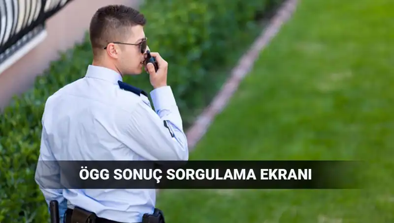 2025 Özel Güvenlik Görevlisi Sınav Sonuçları Açıklandı mı? EGM Duyurusu